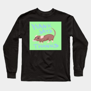 Hank Says Thanks! Long Sleeve T-Shirt